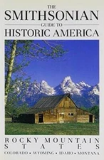 The Smithsonian Guide to Historic America: The Rocky Mountain States - GOOD