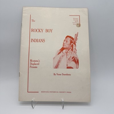 The Rocky Boy Indians: Montana's Displaced Persons by Verne Dusenberry - 1954