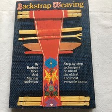 Backstrap  Weaving By Barbara Tabernacle & Marilyn Anderson. 1975 First Edition