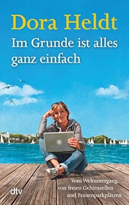 Dora Heldt Im Grunde ist alles ganz einfach: Vom Weltunt (Paperback) (UK IMPORT)
