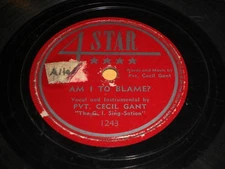 Pvt. Cecil Gant - Am I To Blame? / Soft And Mellow 78 - Blues R&B