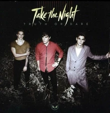 TAKE THE NIGHT TRUTH OR DARE NEW CD