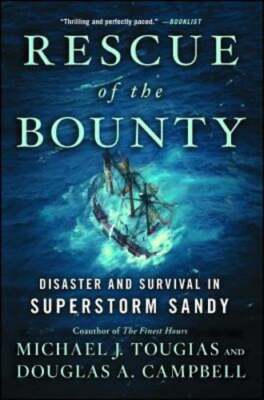 Rescue of the Bounty: Disaster and Survival in Superstorm Sandy by Tougias: Used
