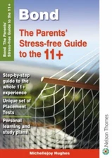 Bond: The Parents' Stress-free Guide to the 11+ By Michellejoy H
