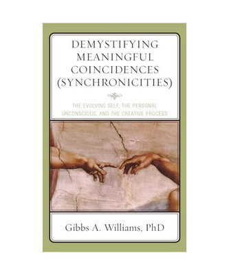 Demystifying Meaningful Coincidences (Synchronicities): The Evolving Self, the P