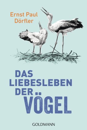 Das Liebesleben Der VöGel | DöRfler, Ernst P. | Kartoniert | 9783442143214-image