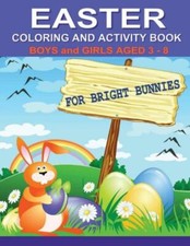 Easter Coloring And Activity Book For Bright Bunnies: Boys And Girls Aged 3-8