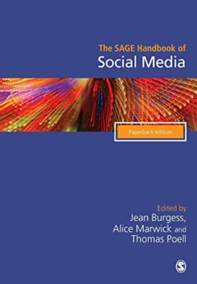 The SAGE Handbook of Social Media by Thomas Poell, Jean Burgess, Alice E. ...