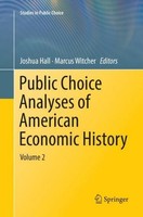 Public Choice Analyses Of American Economic History Joshua Hall