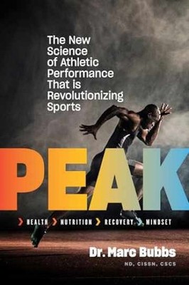 Peak: The New Science of Athletic - Hardcover, by Bubbs Dr. Marc - Very Good