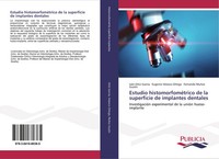 IváN Ortiz GarcíA (U. A.) | Estudio HistomorfoméTrico De La Superficie De...