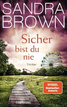 Sicher bist du nie: Thriller von Brown, Sandra | Buch | Zustand gut