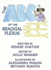 ABC's of the Brachial Plexus, Paperback by Justice, Denise; Paquin, Alexandra...