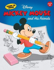 Learn to Draw Disney's Mickey Mouse and His Friends: Featuring Minnie, Donal...