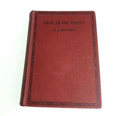 Men of the North CJ Brooke 1934 Hardback Book