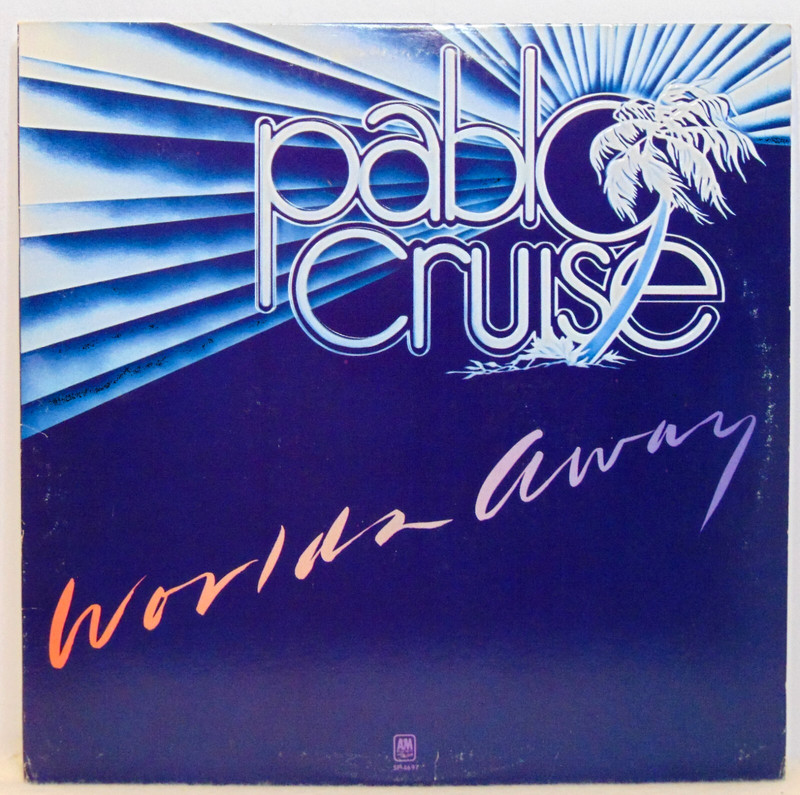 Pablo Cruise – Worlds Away - 1978 A&M Records SP-4697 Pop Rock Vinyl LP Record