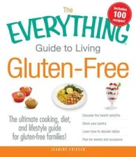 The Everything Guide to Living Gluten-Free: The Ultimate Cooking, Di - VERY GOOD
