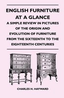 Charles H. Hayward | English Furniture At A Glance - A Simple Review In...
