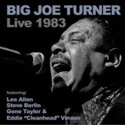 Turner, Big Joe - Live 1983 FEAT. LEE ALLEN STEVE BERLIN CD NEU OVP