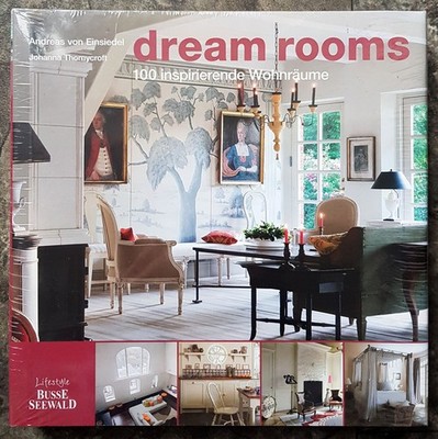 Dream Rooms: 100 inspirierende Wohnideen Einsiedel Andreas, von und Johanna Thor