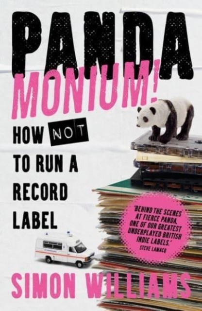 Pandamonium!: How Not to Run a Record Label. Williams New** - Image 4