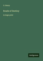 Roads Of Destiny In Large Print O. Henry Taschenbuch Englisch 2025