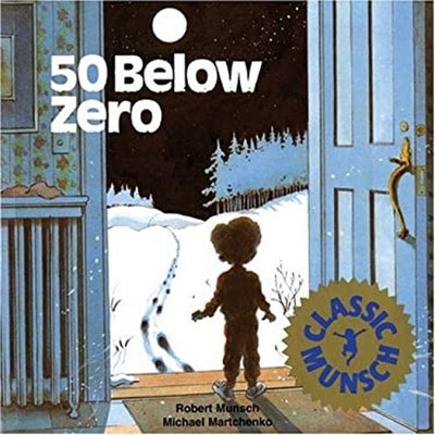 50 below Zero Picture Book Robert Munsch