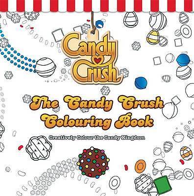 The Candy Crush Colouring Book: Creatively Colour the Candy Kingdom, Crush, Cand
