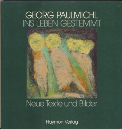 BUCH Georg Paulmichl: Ins Leben gemalt - Neue Texte und Bilder (1994) - Bild 1 von 1