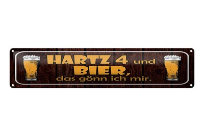 Blechschild 46x10cm Hartz 4 und Bier, das gönn ich mir Deko Schild