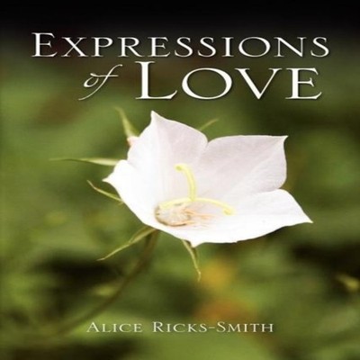 Expressions of Love Alice Ricks-Smith Paperback Author Solutions