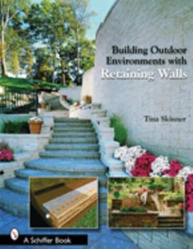 Building Outdoor Environments with Retaining Walls Paperback Tina