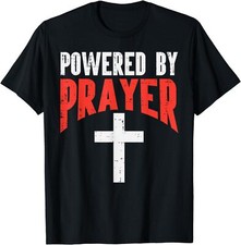 NEW LIMITED Powered By Prayer Cross God Jesus Christian T-Shirt - MADE IN USA