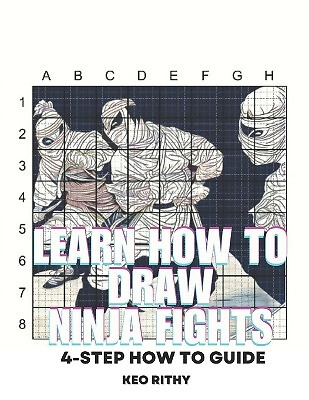 Learn How To Draw Ninja Fights: 4 Step How To Guide By Keo Rithy - New Copy -...