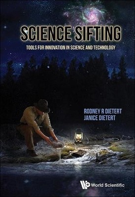 Science Sifting: Tools For Innovation In Science And Technolo... - 9789814407212