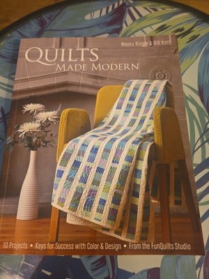 Quilts Made Modern: 10 Projects - Keys for Success with Color & Design - Fro...