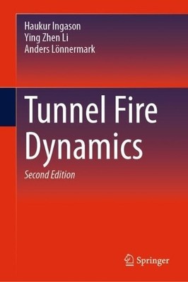 Tunnel Fire Dynamics by Haukur Ingason, Ying Zhen Li, Anders ... - 9783031539220