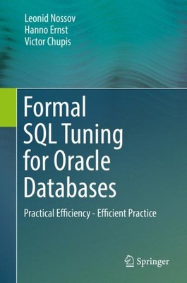 Formales SQL-Tuning für Oracle-Datenbanken: Praktische Effizienz - effiziente Pra...