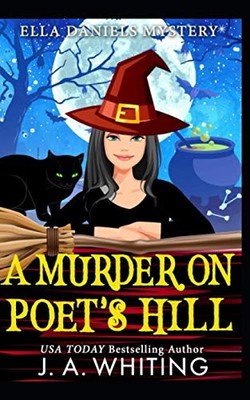A Murder on Poet's Hill (Ella Daniels ..., Whiting, J A