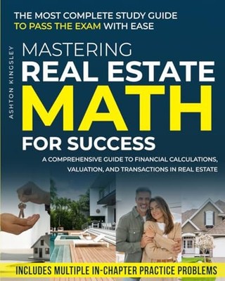 Mastering Real Estate Math for Success: A Comprehensive Guide to Financial C...