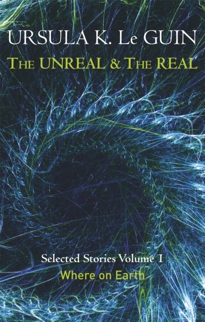 The Unreal And The Real Volume 1 : Volume 1: Where On Earth Ursula K. Le Guin - Image 3