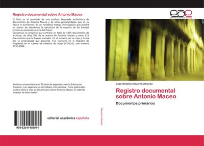 José Antonio Navarro Álvarez | Registro documental sobre Antonio Maceo | Buch