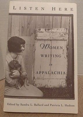 Listen Here: Women Writing in Appalachia [2004, TPB] - University Press
