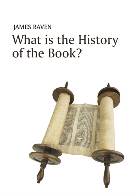 What is the History of the Book? by James Raven (Paperback Book)