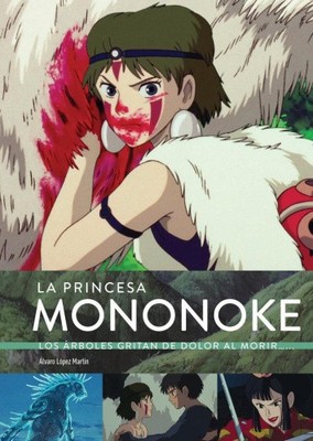 LA PRINCESA MONONOKE. LOS ÁRBOLES GRITAN DE DOLOR AL MORIR... [Spanish]