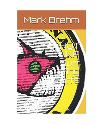 HOT TUNA Surf Surfing Surfs: HOT TUNA Surf Surfing Surfs, Brehm, mr Mark; Brehm,