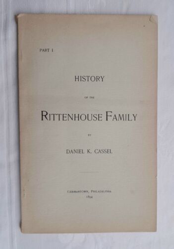 History of the Rittenhouse Family Part 1 Daniel K. Cassel Antique Geneology Book - Photo 1/11