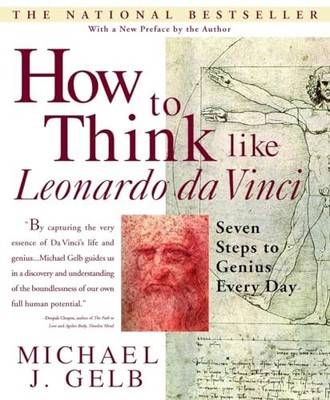How to Think Like Leonardo Da Vinci: Seven Steps t by Michael J. Gelb 0440508274