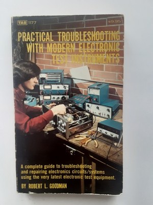 Practical Troubleshooting with the Modern Electronic Robert Goodman Tab Books