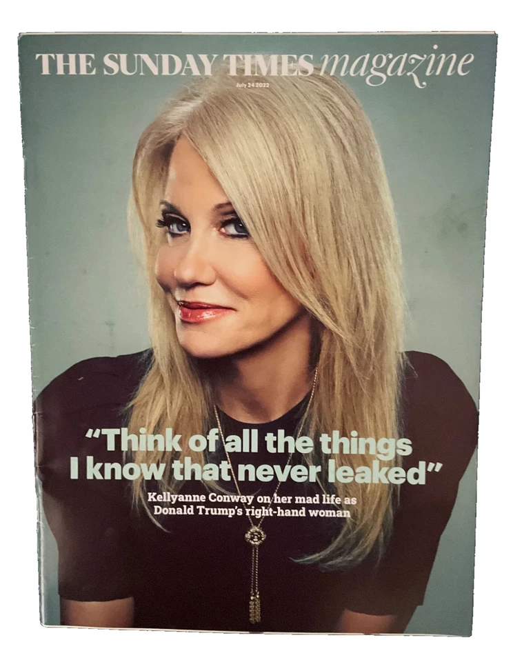 SUNDAY TIMES MAGAZINE 24 JULY 2022 KELLYANNE CONWAY DONALD TRUMP - Image 1 of 1